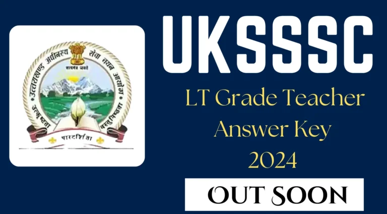 Uttarakhand UKSSSC LT Grade Assistant Teacher Answer Key 2024