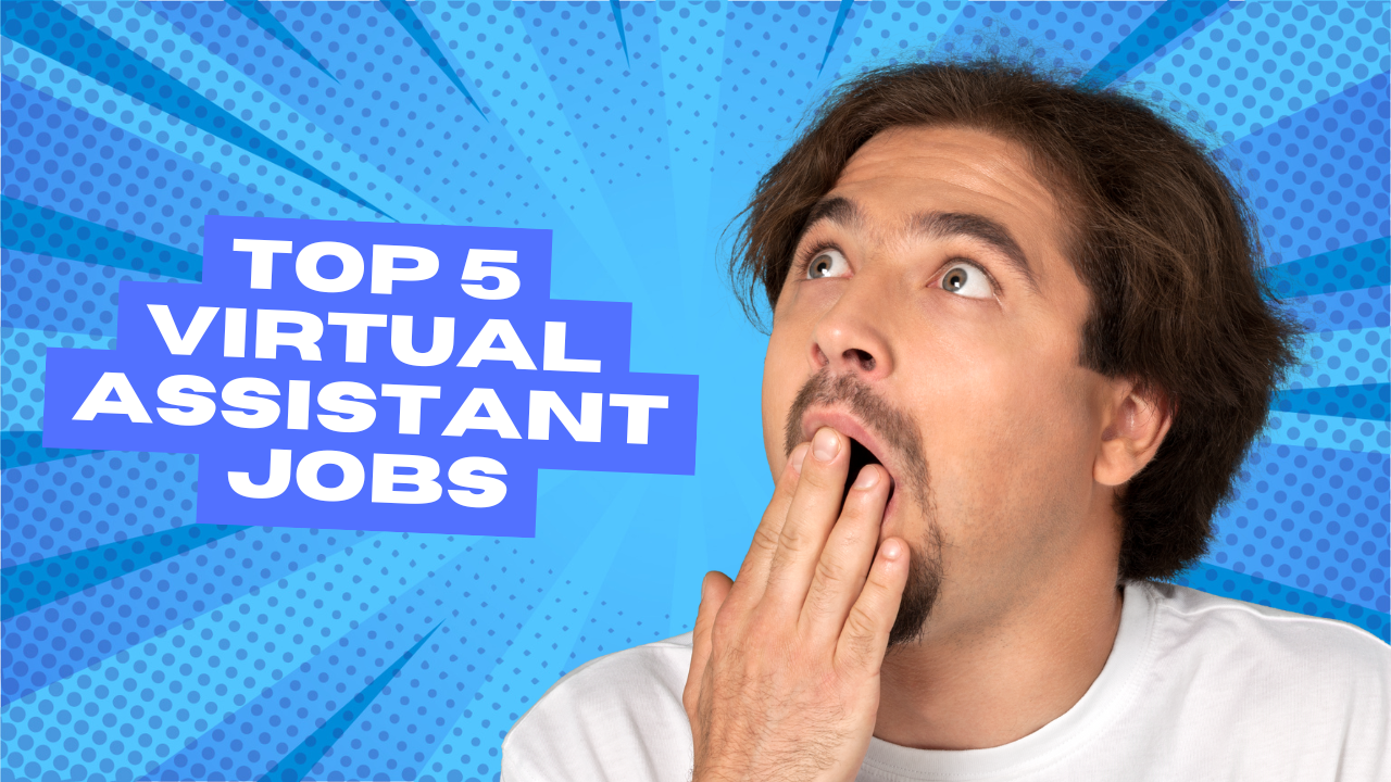 Top 5 Virtual Assistant Jobs