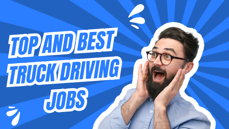 Top And Best Truck Driving Jobs